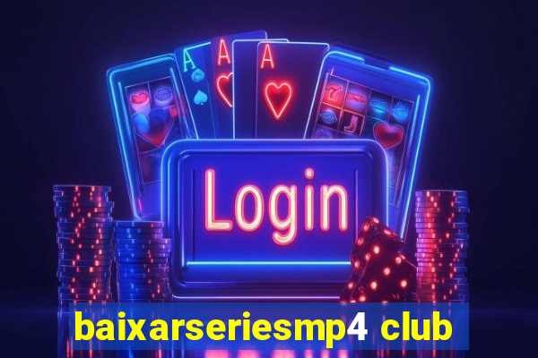 baixarseriesmp4 club